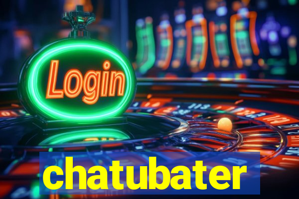 chatubater