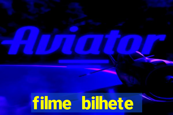 filme bilhete premiado completo dublado