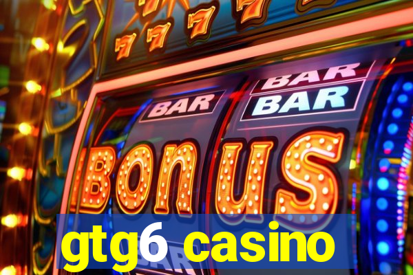 gtg6 casino