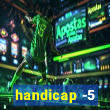 handicap -5