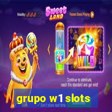 grupo w1 slots