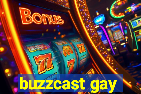 buzzcast gay