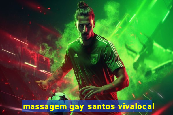 massagem gay santos vivalocal