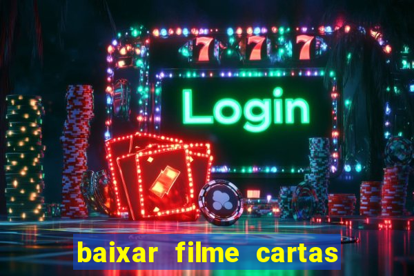 baixar filme cartas para julieta legendado