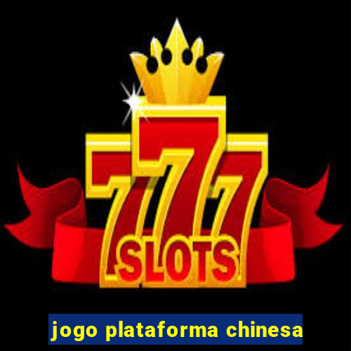 jogo plataforma chinesa