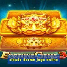 cidade dorme jogo online