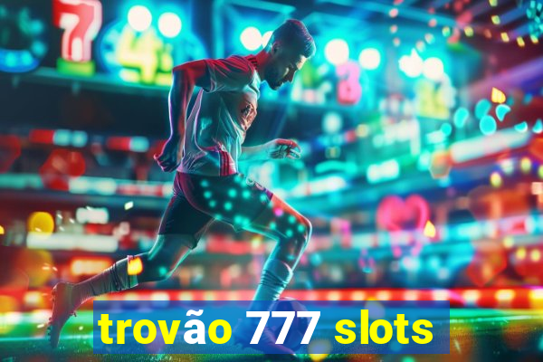 trovão 777 slots