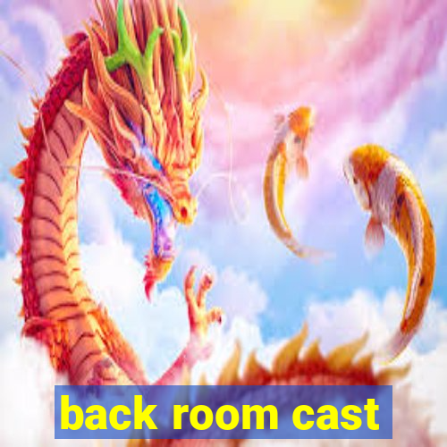 back room cast