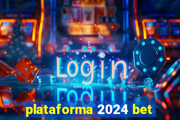 plataforma 2024 bet