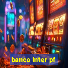 banco inter pf