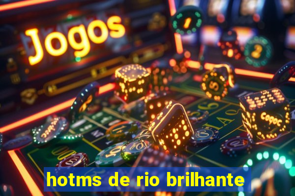 hotms de rio brilhante