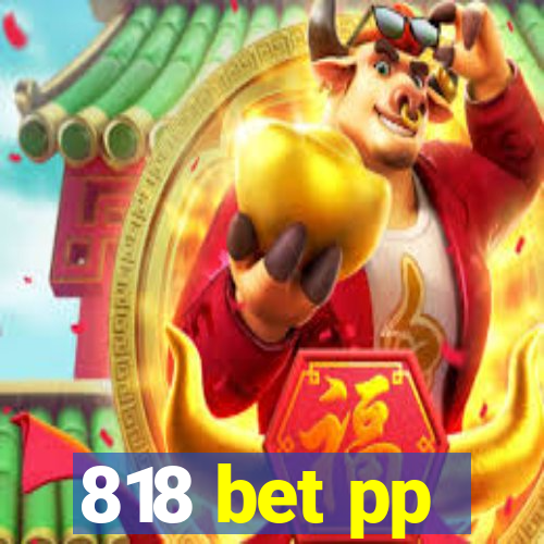 818 bet pp