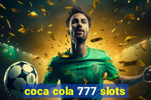 coca cola 777 slots