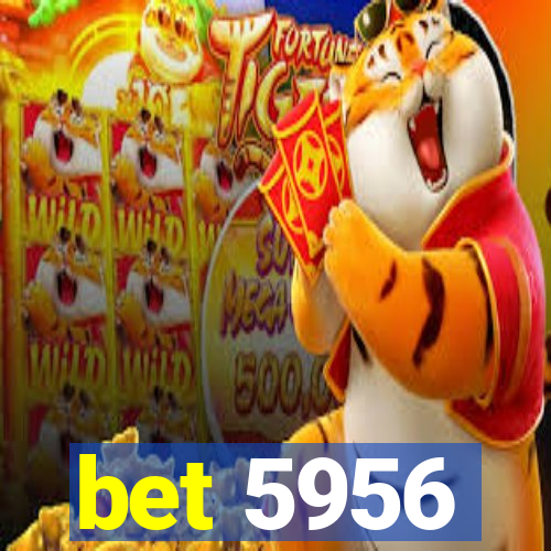 bet 5956