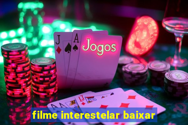 filme interestelar baixar