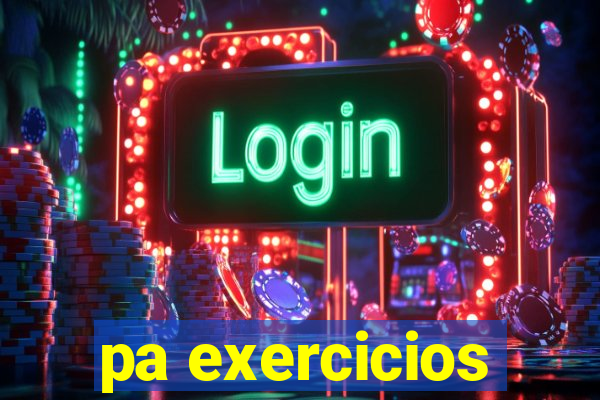 pa exercicios