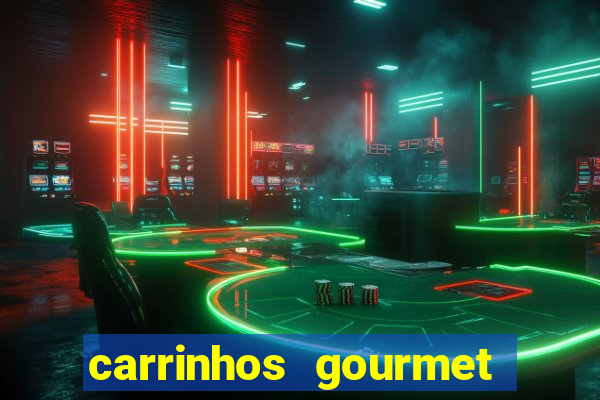 carrinhos gourmet para festas