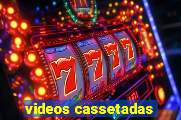 videos cassetadas