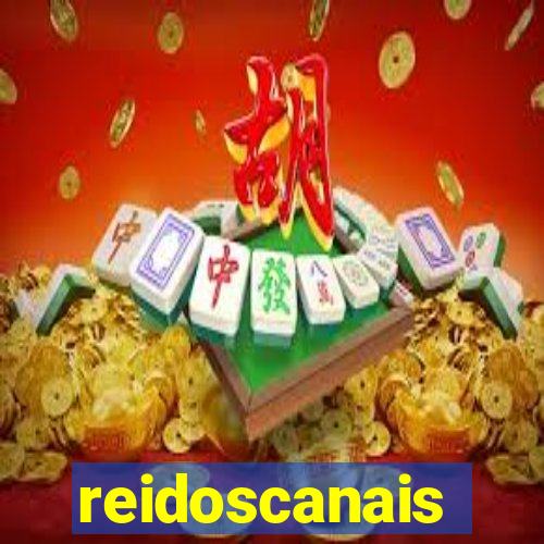 reidoscanais