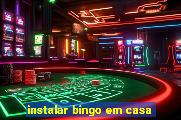 instalar bingo em casa