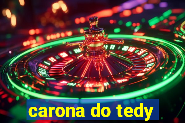 carona do tedy