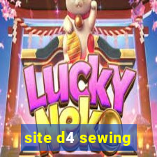 site d4 sewing