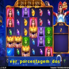 ver porcentagem dos jogos slots