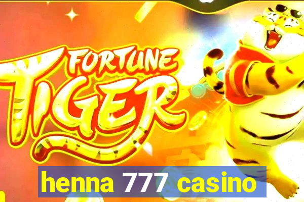 henna 777 casino