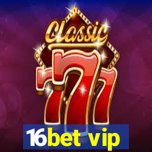 16bet vip