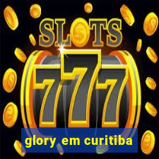 glory em curitiba