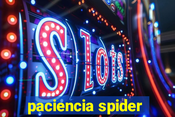 paciencia spider