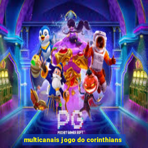 multicanais jogo do corinthians