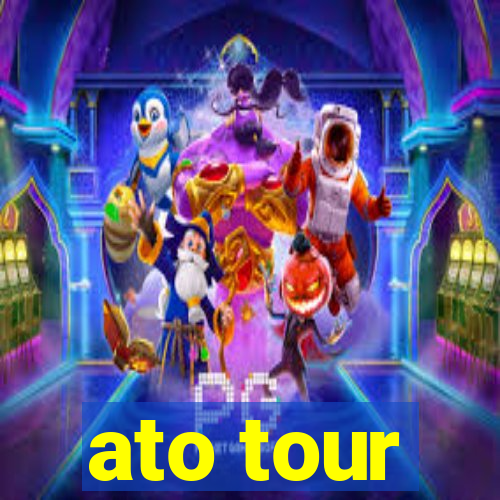 ato tour