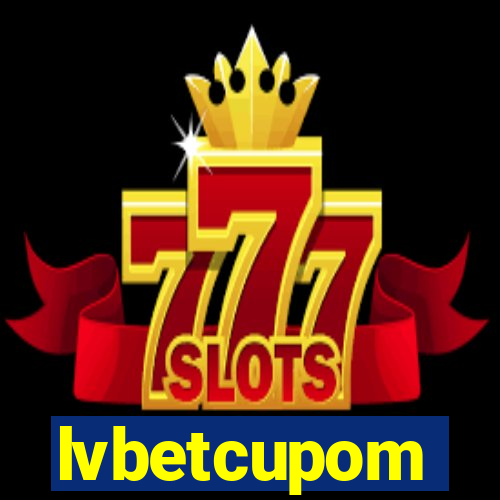 lvbetcupom