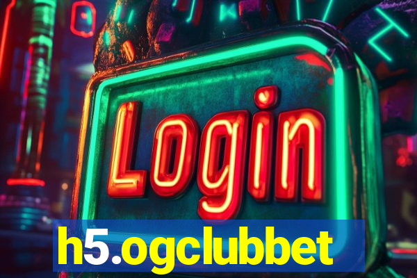 h5.ogclubbet