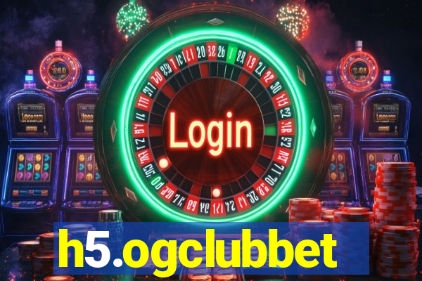 h5.ogclubbet