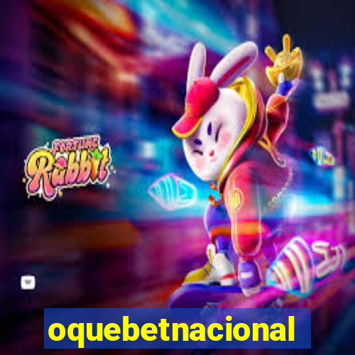 oquebetnacional