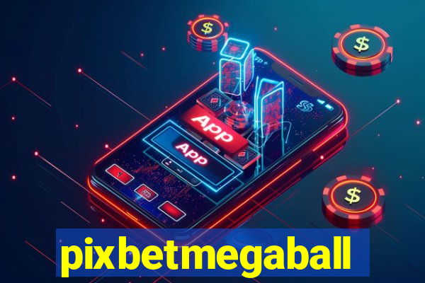 pixbetmegaball