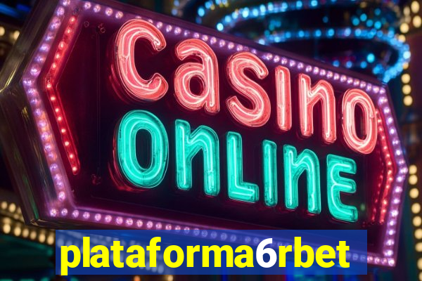 plataforma6rbet