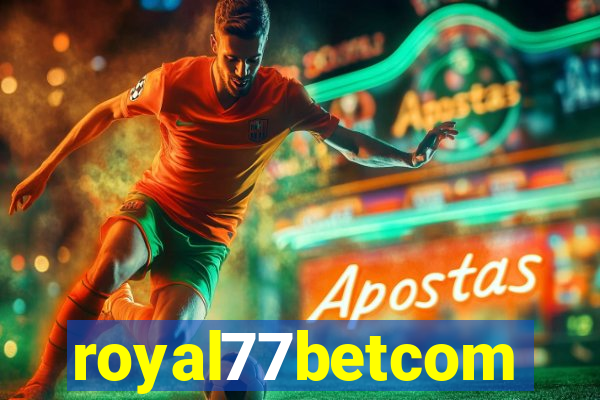 royal77betcom