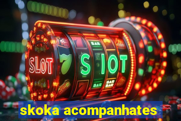 skoka acompanhates