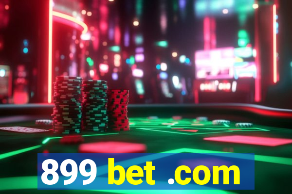 899 bet .com