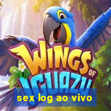 sex log ao vivo