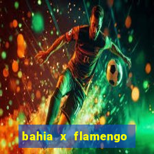 bahia x flamengo ao vivo hd