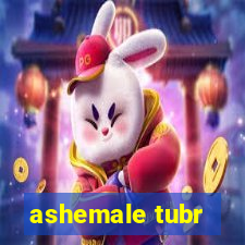 ashemale tubr