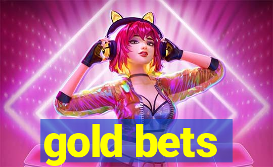 gold bets