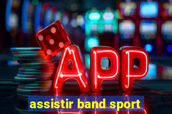 assistir band sport