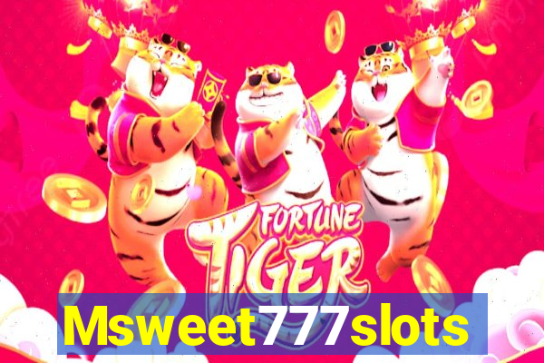 Msweet777slots