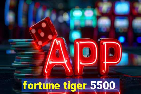 fortune tiger 5500