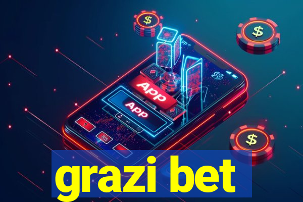 grazi bet